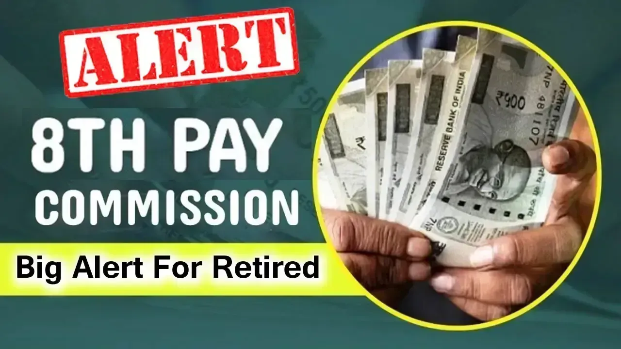 8th Pay Commission Alert: Will Pensioners Not Be Eligible For Benefits If Retired Before January 1, 2026?
