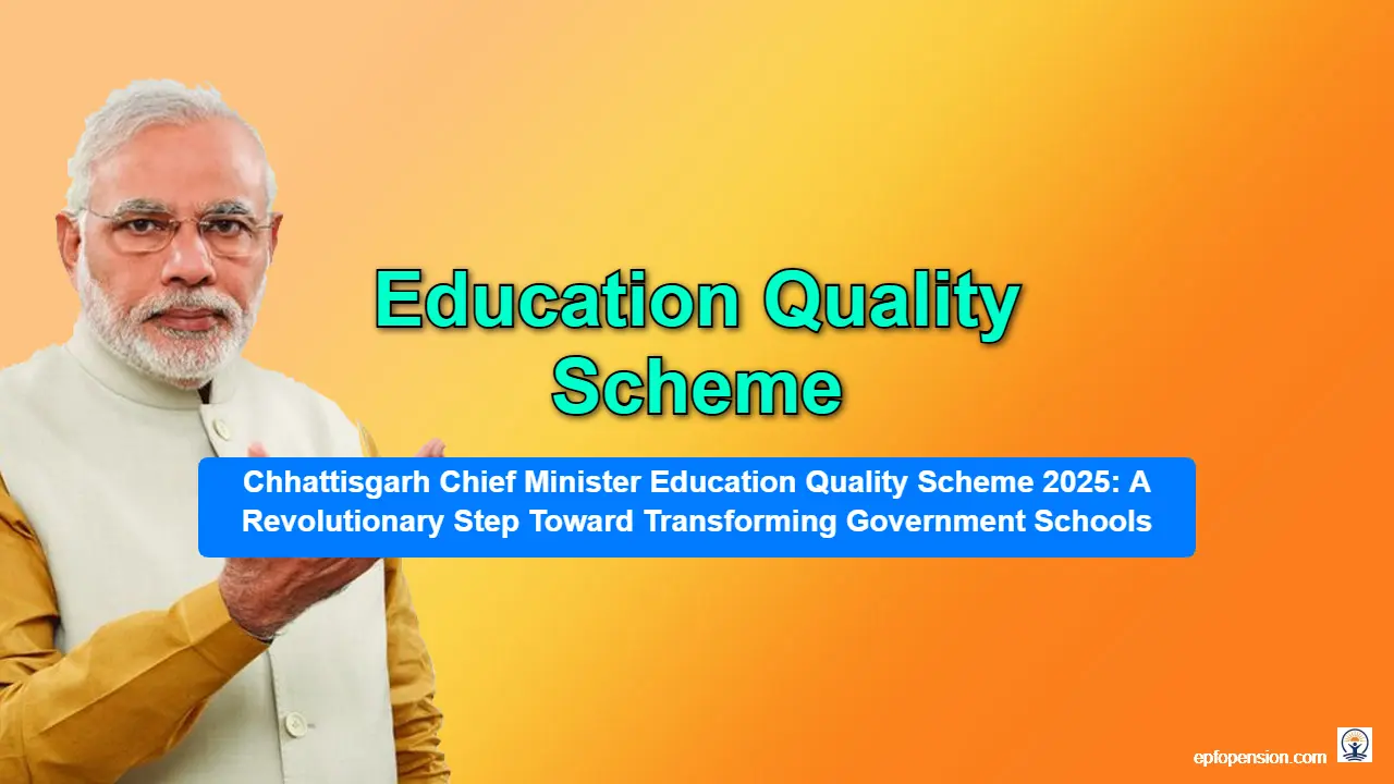 Chhattisgarh Chief Minister Education Quality Scheme 2025: A Revolutionary Step Toward Transforming Government Schools
